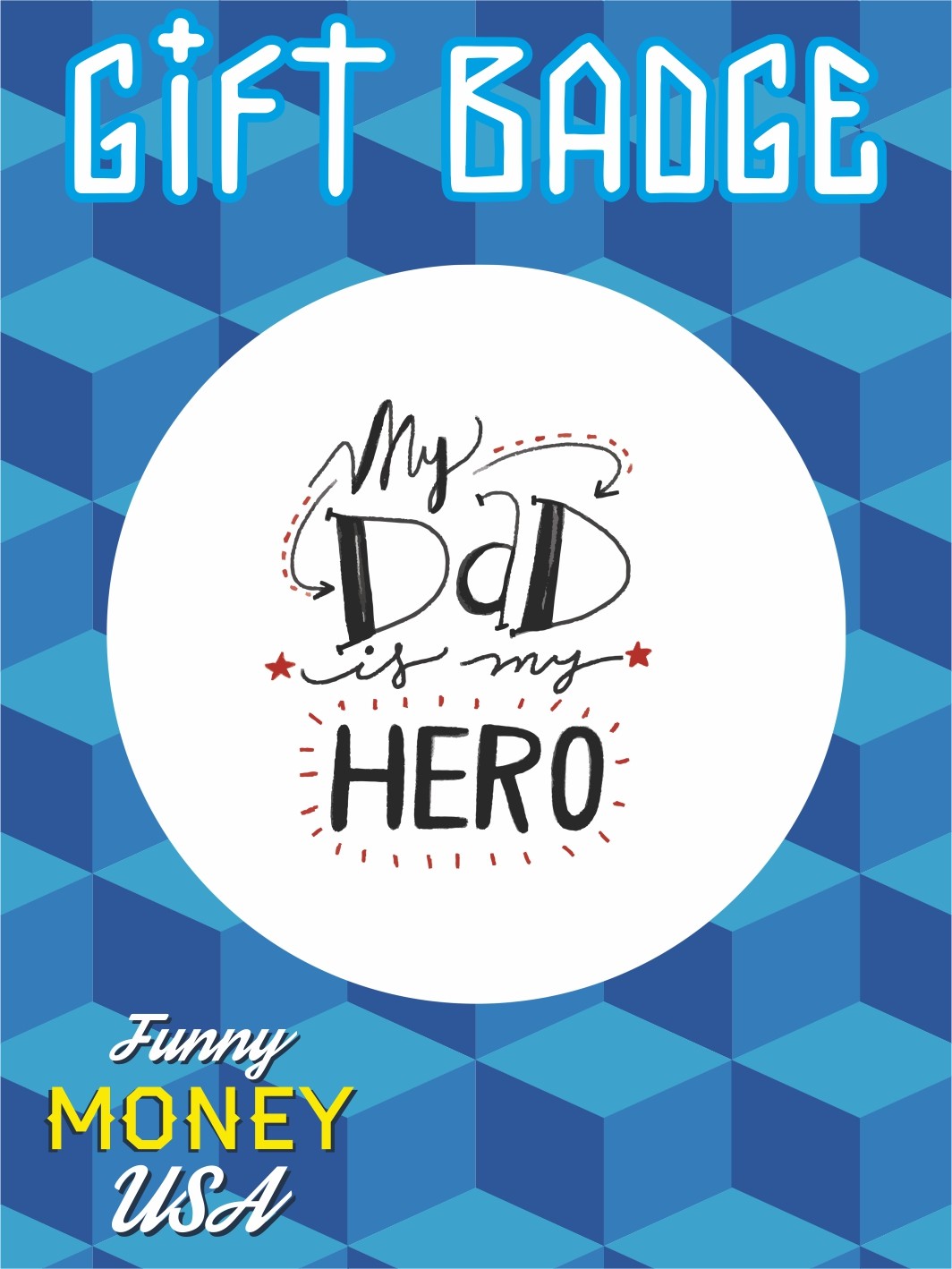 Gift badges "My dad is my hero"