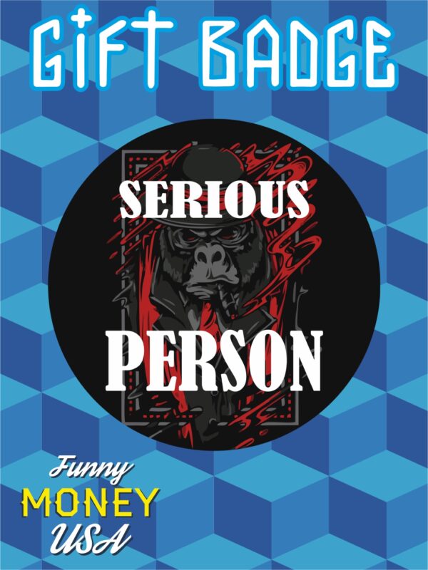 Gift badges "Serious Person"
